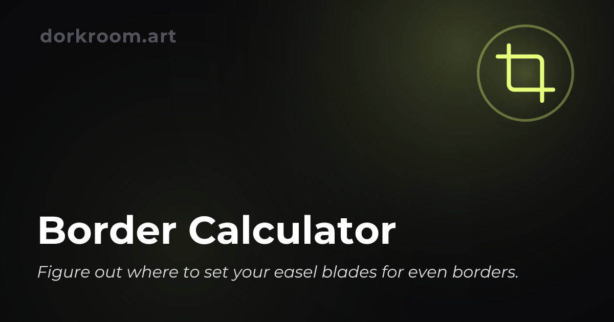 Border Calculator | Dorkroom
